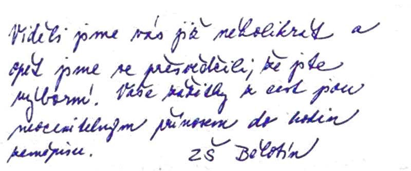 Viděli jsme Vás již několikrát a opět jsme se přesvědčili, že jste výborní. Vaše zážitky z cest jsou neocenitelným přínosem do hodin zeměpisu. 